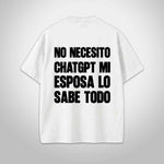 No necesito ChatGPT, mi esposa lo sabe todo.