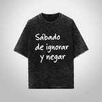 Sábado de ignorar y negar.