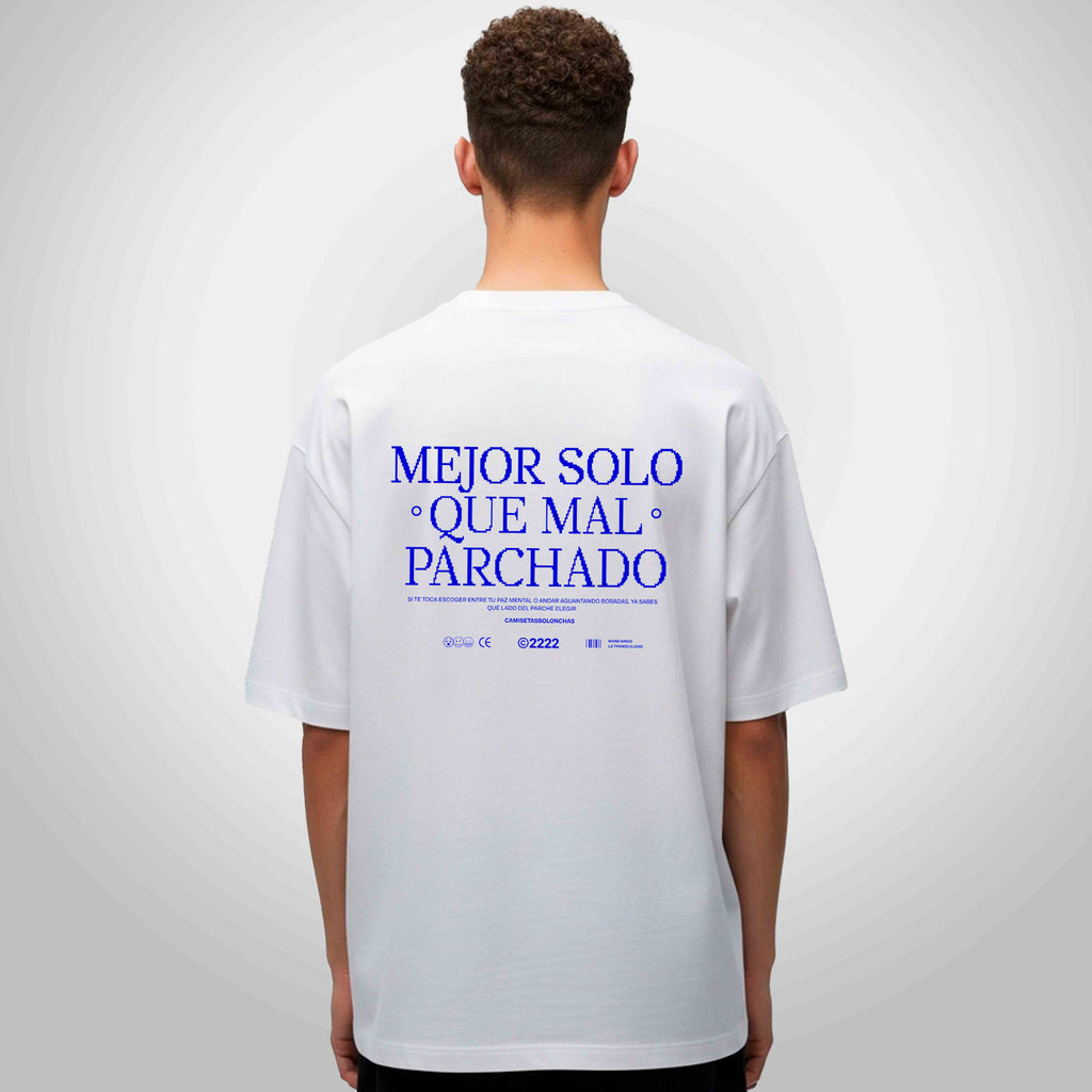 MEJOR QUE SOLO QUE MAL PARCHADO. 